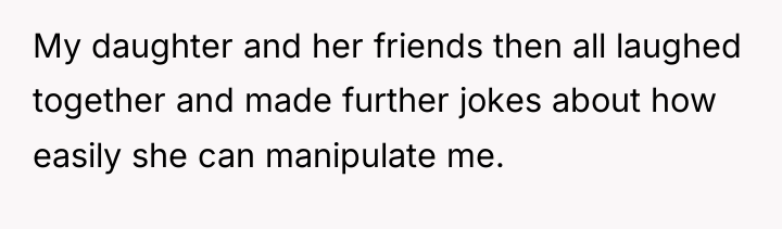 My daughter and her friends then all laughed together and...