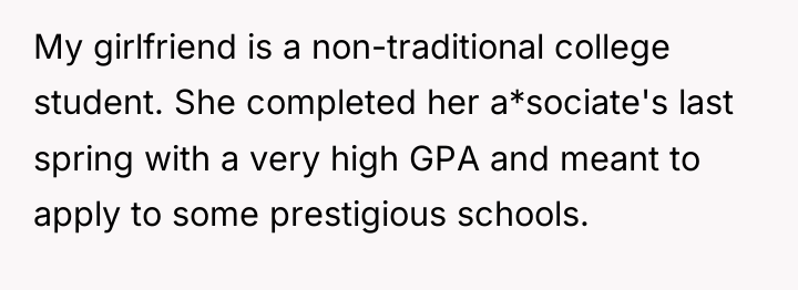 My girlfriend is a non-traditional college student. She completed her...