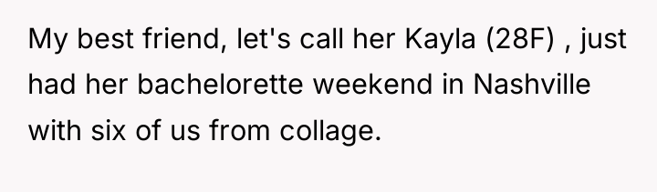 My best friend, let's call her Kayla (28F) , just...