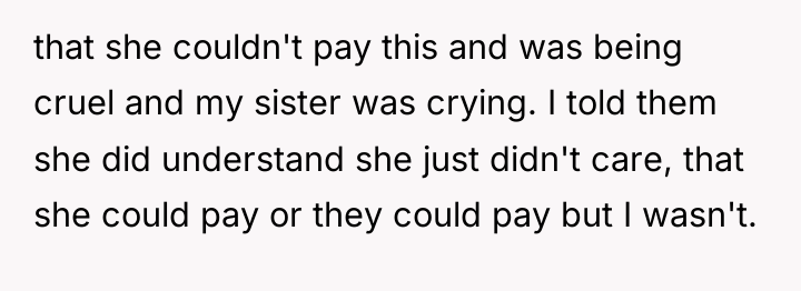 that she couldn't pay this and was being cruel and...