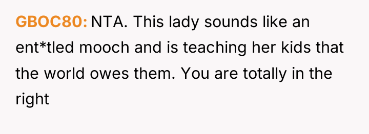 GBOC80 NTA. This lady sounds like an ent*tled mooch and...