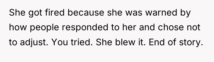 She got fired because she was warned by how people...