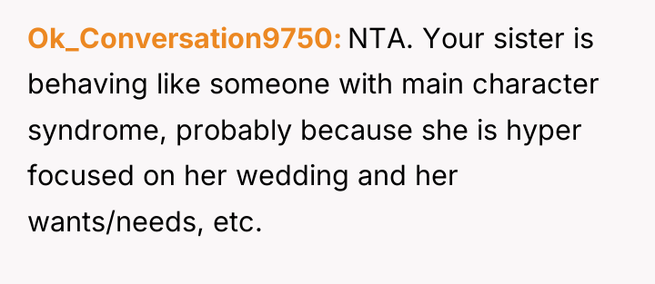 Ok_Conversation9750 NTA. Your sister is behaving like someone with main...