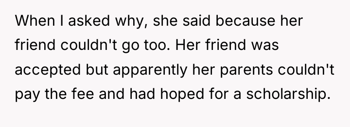 When I asked why, she said because her friend couldn't...