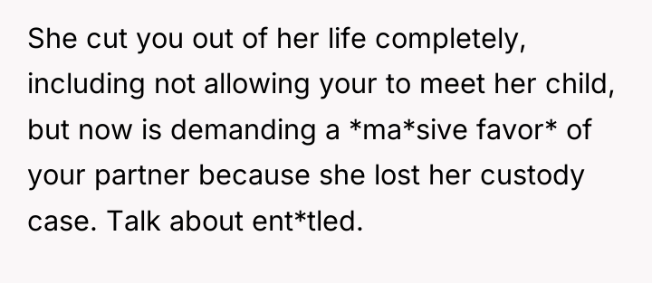 She cut you out of her life completely, including not...