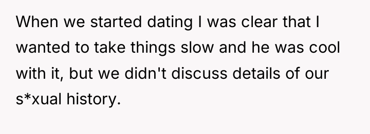 When we started dating I was clear that I wanted...
