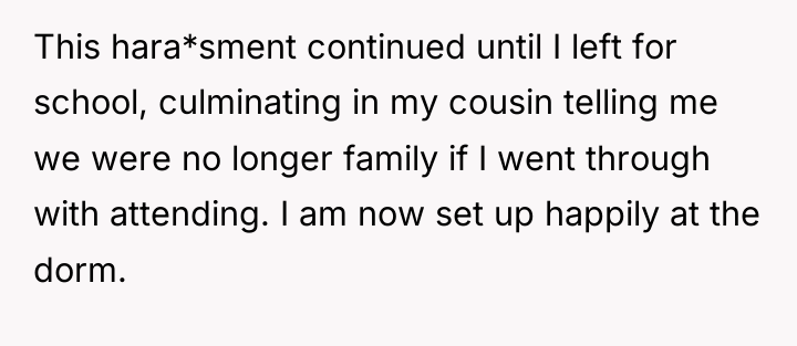 This hara*sment continued until I left for school, culminating in...