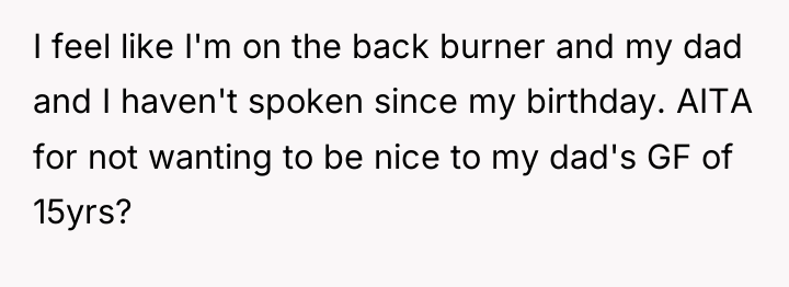 I feel like I'm on the back burner and my...