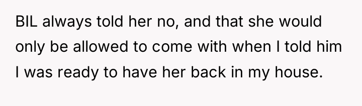 BIL always told her no, and that she would only...