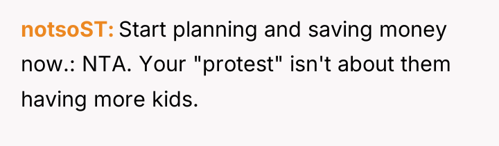 notsoST Start planning and saving money now.: NTA. Your "protest"...