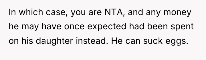 In which case, you are NTA, and any money he...