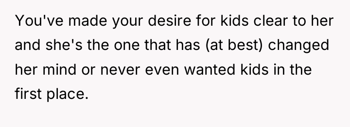 You've made your desire for kids clear to her and...