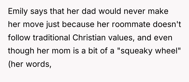 Emily says that her dad would never make her move...