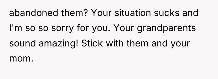 abandoned them? Your situation sucks and I'm so so sorry...