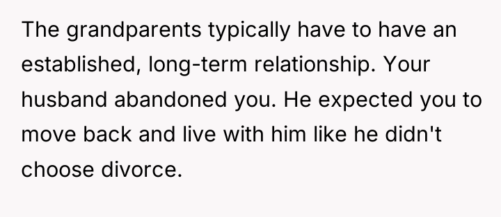 The grandparents typically have to have an established, long-term relationship....