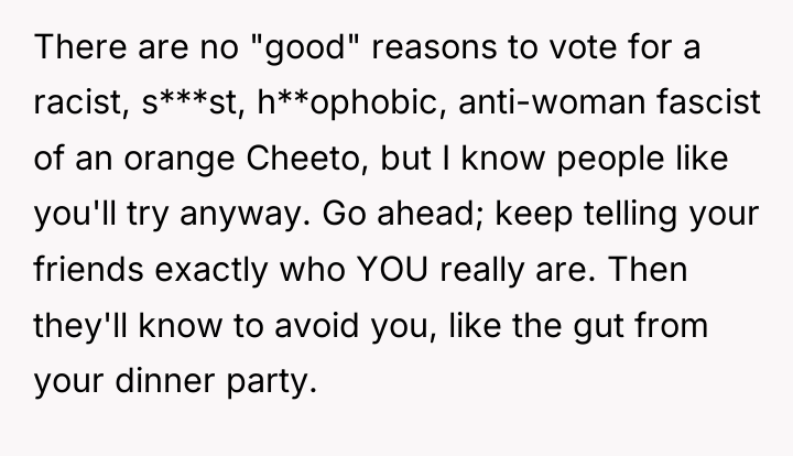 There are no "good" reasons to vote for a racist,...