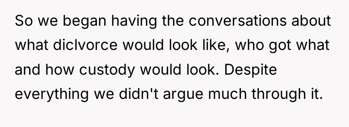 So we began having the conversations about what diclvorce would...