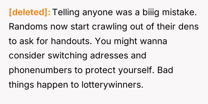 [deleted] Telling anyone was a biiig mistake. Randoms now start...