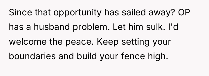 Since that opportunity has sailed away? OP has a husband...