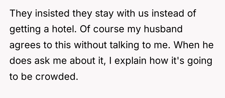 They insisted they stay with us instead of getting a...