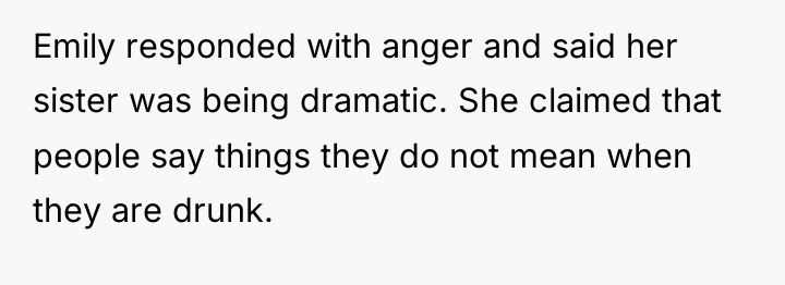 Emily responded with anger and said her sister was being...
