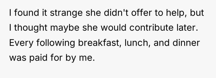 I found it strange she didn't offer to help, but...