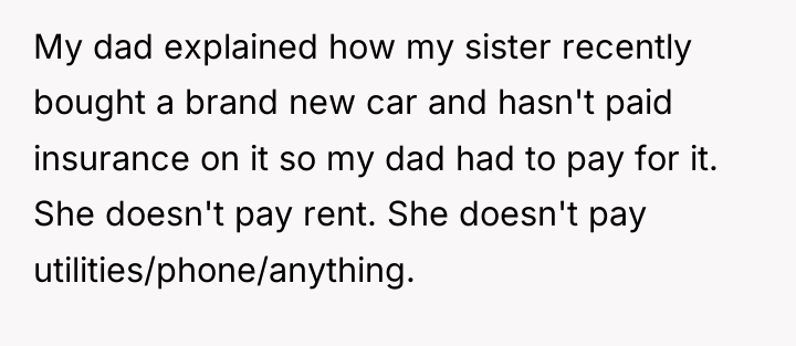 My dad explained how my sister recently bought a brand...
