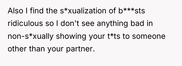 Also I find the s*xualization of b***sts ridiculous so I...