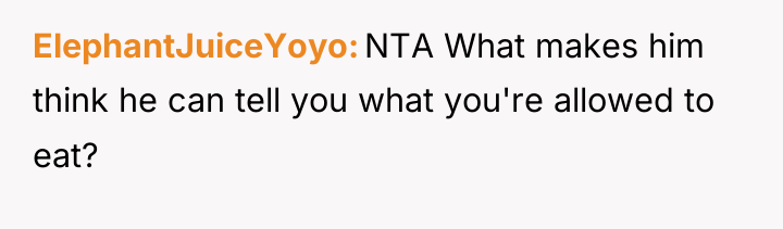 ElephantJuiceYoyo NTA What makes him think he can tell you...