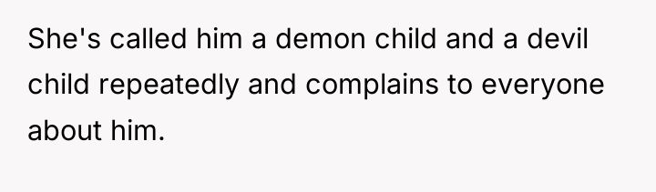 She's called him a demon child and a devil child...
