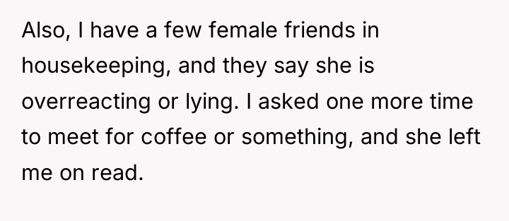 Also, I have a few female friends in housekeeping, and...