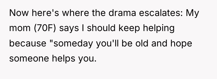 Now here's where the drama escalates: My mom (70F) says...