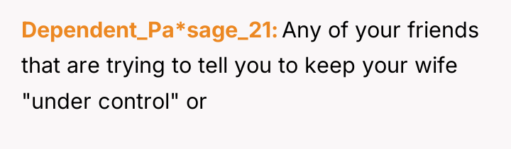 Dependent_Pa*sage_21 Any of your friends that are trying to tell...
