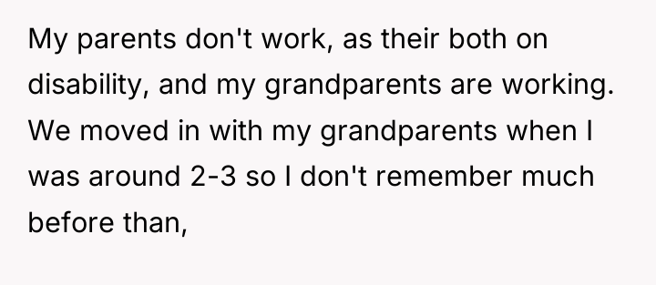 My parents don't work, as their both on disability, and...