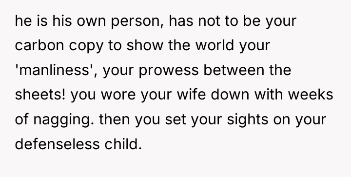 he is his own person, has not to be your...