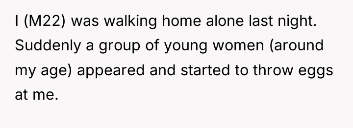 I (M22) was walking home alone last night. Suddenly a...