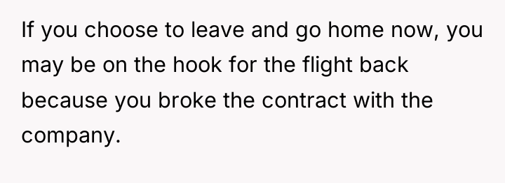 If you choose to leave and go home now, you...