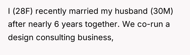 I (28F) recently married my husband (30M) after nearly 6...