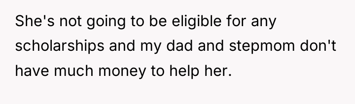 She's not going to be eligible for any scholarships and...