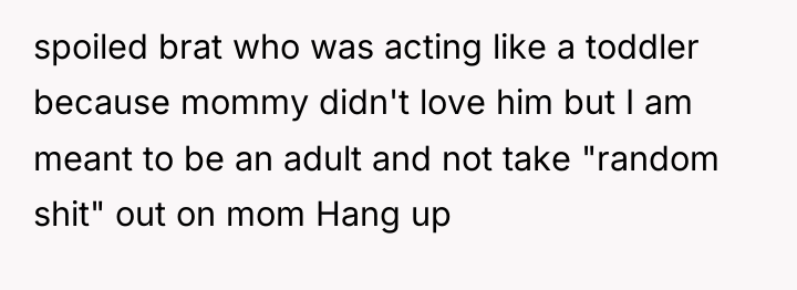 spoiled brat who was acting like a toddler because mommy...