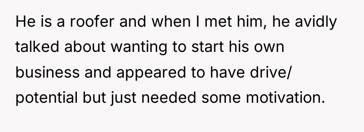 He is a roofer and when I met him, he...