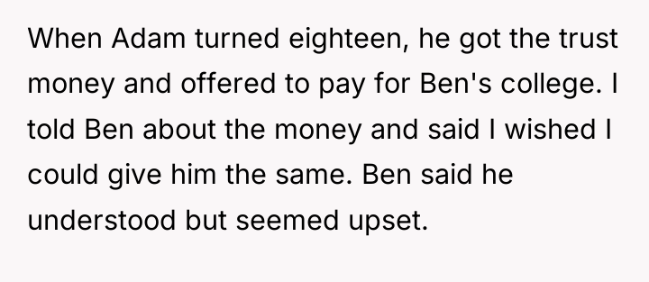 When Adam turned eighteen, he got the trust money and...