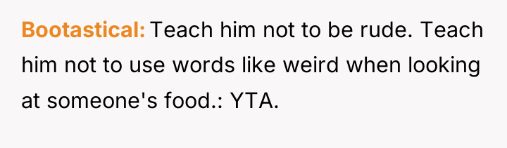 Bootastical Teach him not to be rude. Teach him not...