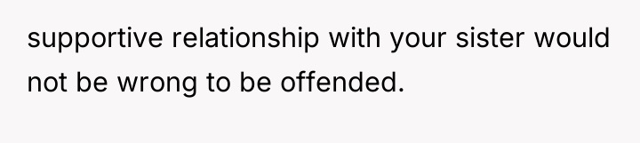 supportive relationship with your sister would not be wrong to...