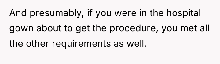 And presumably, if you were in the hospital gown about...