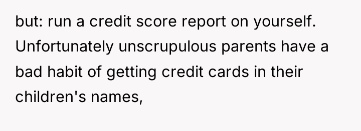 but: run a credit score report on yourself. Unfortunately unscrupulous...