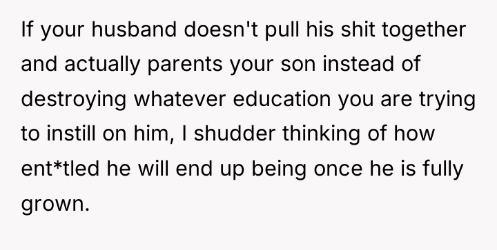 If your husband doesn't pull his shit together and actually...
