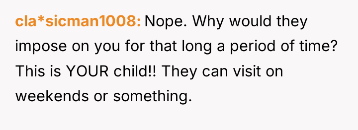 cla*sicman1008 Nope. Why would they impose on you for that...