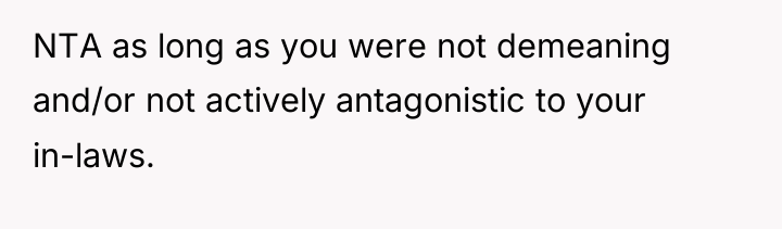 NTA as long as you were not demeaning and/or not...
