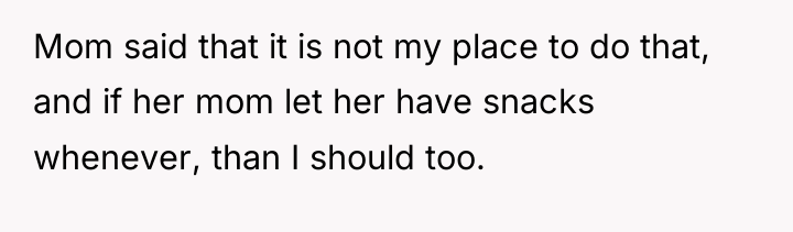 Mom said that it is not my place to do...